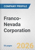 Franco-Nevada Corporation Fundamental Company Report Including Financial, SWOT, Competitors and Industry Analysis- Product Image