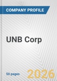 UNB Corp. Fundamental Company Report Including Financial, SWOT, Competitors and Industry Analysis- Product Image