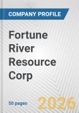 Fortune River Resource Corp. Fundamental Company Report Including Financial, SWOT, Competitors and Industry Analysis- Product Image