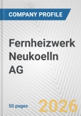 Fernheizwerk Neukoelln AG Fundamental Company Report Including Financial, SWOT, Competitors and Industry Analysis- Product Image