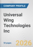 Universal Wing Technologies Inc. Fundamental Company Report Including Financial, SWOT, Competitors and Industry Analysis- Product Image