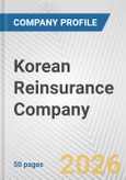 Korean Reinsurance Company Fundamental Company Report Including Financial, SWOT, Competitors and Industry Analysis- Product Image