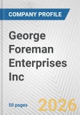 George Foreman Enterprises Inc. Fundamental Company Report Including Financial, SWOT, Competitors and Industry Analysis- Product Image
