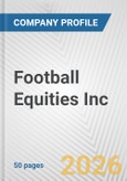 Football Equities Inc. Fundamental Company Report Including Financial, SWOT, Competitors and Industry Analysis- Product Image