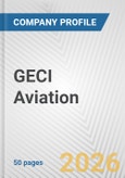 GECI Aviation Fundamental Company Report Including Financial, SWOT, Competitors and Industry Analysis- Product Image