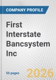 First Interstate Bancsystem Inc. Fundamental Company Report Including Financial, SWOT, Competitors and Industry Analysis- Product Image
