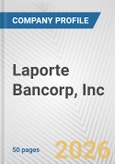 Laporte Bancorp, Inc. Fundamental Company Report Including Financial, SWOT, Competitors and Industry Analysis- Product Image