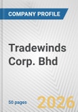 Tradewinds Corp. Bhd Fundamental Company Report Including Financial, SWOT, Competitors and Industry Analysis- Product Image