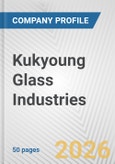 Kukyoung Glass Industries Fundamental Company Report Including Financial, SWOT, Competitors and Industry Analysis- Product Image