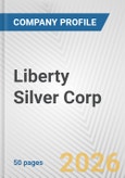 Liberty Silver Corp. Fundamental Company Report Including Financial, SWOT, Competitors and Industry Analysis- Product Image