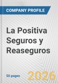 La Positiva Seguros y Reaseguros Fundamental Company Report Including Financial, SWOT, Competitors and Industry Analysis- Product Image