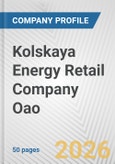 Kolskaya Energy Retail Company Oao Fundamental Company Report Including Financial, SWOT, Competitors and Industry Analysis- Product Image