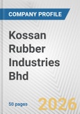 Kossan Rubber Industries Bhd Fundamental Company Report Including Financial, SWOT, Competitors and Industry Analysis- Product Image