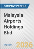 Malaysia Airports Holdings Bhd Fundamental Company Report Including Financial, SWOT, Competitors and Industry Analysis- Product Image