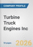 Turbine Truck Engines Inc. Fundamental Company Report Including Financial, SWOT, Competitors and Industry Analysis- Product Image