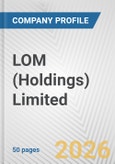 LOM (Holdings) Limited Fundamental Company Report Including Financial, SWOT, Competitors and Industry Analysis- Product Image
