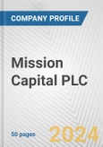 Mission Capital PLC Fundamental Company Report Including Financial, SWOT, Competitors and Industry Analysis- Product Image
