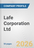 Lafe Corporation Ltd. Fundamental Company Report Including Financial, SWOT, Competitors and Industry Analysis- Product Image