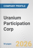 Uranium Participation Corp. Fundamental Company Report Including Financial, SWOT, Competitors and Industry Analysis- Product Image