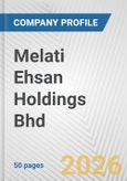 Melati Ehsan Holdings Bhd Fundamental Company Report Including Financial, SWOT, Competitors and Industry Analysis- Product Image