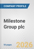 Milestone Group plc Fundamental Company Report Including Financial, SWOT, Competitors and Industry Analysis- Product Image