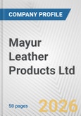 Mayur Leather Products Ltd. Fundamental Company Report Including Financial, SWOT, Competitors and Industry Analysis- Product Image