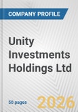 Unity Investments Holdings Ltd. Fundamental Company Report Including Financial, SWOT, Competitors and Industry Analysis- Product Image