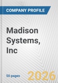 Madison Systems, Inc. Fundamental Company Report Including Financial, SWOT, Competitors and Industry Analysis- Product Image