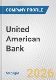 United American Bank Fundamental Company Report Including Financial, SWOT, Competitors and Industry Analysis- Product Image