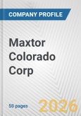 Maxtor Colorado Corp. Fundamental Company Report Including Financial, SWOT, Competitors and Industry Analysis- Product Image