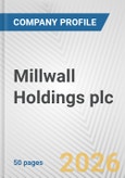 Millwall Holdings plc Fundamental Company Report Including Financial, SWOT, Competitors and Industry Analysis- Product Image