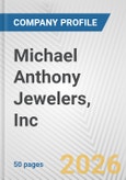 Michael Anthony Jewelers, Inc. Fundamental Company Report Including Financial, SWOT, Competitors and Industry Analysis- Product Image