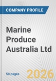Marine Produce Australia Ltd. Fundamental Company Report Including Financial, SWOT, Competitors and Industry Analysis- Product Image