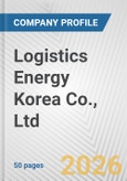 Logistics Energy Korea Co., Ltd. Fundamental Company Report Including Financial, SWOT, Competitors and Industry Analysis- Product Image