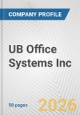 UB Office Systems Inc. Fundamental Company Report Including Financial, SWOT, Competitors and Industry Analysis- Product Image