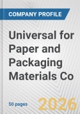 Universal for Paper and Packaging Materials Co. Fundamental Company Report Including Financial, SWOT, Competitors and Industry Analysis- Product Image