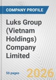 Luks Group (Vietnam Holdings) Company Limited Fundamental Company Report Including Financial, SWOT, Competitors and Industry Analysis- Product Image