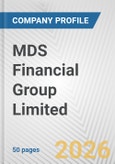 MDS Financial Group Limited Fundamental Company Report Including Financial, SWOT, Competitors and Industry Analysis- Product Image