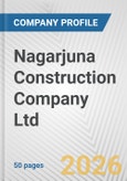 Nagarjuna Construction Company Ltd. Fundamental Company Report Including Financial, SWOT, Competitors and Industry Analysis- Product Image