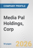 Media Pal Holdings, Corp. Fundamental Company Report Including Financial, SWOT, Competitors and Industry Analysis- Product Image