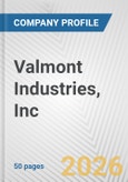 Valmont Industries, Inc. Fundamental Company Report Including Financial, SWOT, Competitors and Industry Analysis- Product Image