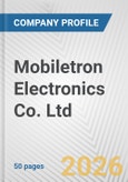 Mobiletron Electronics Co. Ltd. Fundamental Company Report Including Financial, SWOT, Competitors and Industry Analysis- Product Image