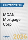 MCAN Mortgage Corp. Fundamental Company Report Including Financial, SWOT, Competitors and Industry Analysis- Product Image