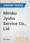 Miroku Jyoho Service Co., Ltd. Fundamental Company Report Including Financial, SWOT, Competitors and Industry Analysis- Product Image