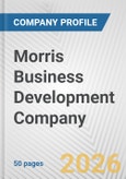 Morris Business Development Company Fundamental Company Report Including Financial, SWOT, Competitors and Industry Analysis- Product Image
