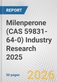 Milenperone (CAS 59831-64-0) Industry Research 2025: Global and Regional Market Trends 2019-2024 and Forecast to 2029- Product Image