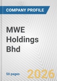 MWE Holdings Bhd Fundamental Company Report Including Financial, SWOT, Competitors and Industry Analysis- Product Image