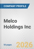 Melco Holdings Inc. Fundamental Company Report Including Financial, SWOT, Competitors and Industry Analysis- Product Image
