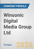 Winsonic Digital Media Group Ltd. Fundamental Company Report Including Financial, SWOT, Competitors and Industry Analysis- Product Image