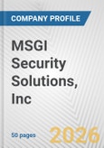 MSGI Security Solutions, Inc. Fundamental Company Report Including Financial, SWOT, Competitors and Industry Analysis- Product Image